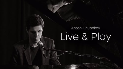 Антон Чубаков - Live and Play